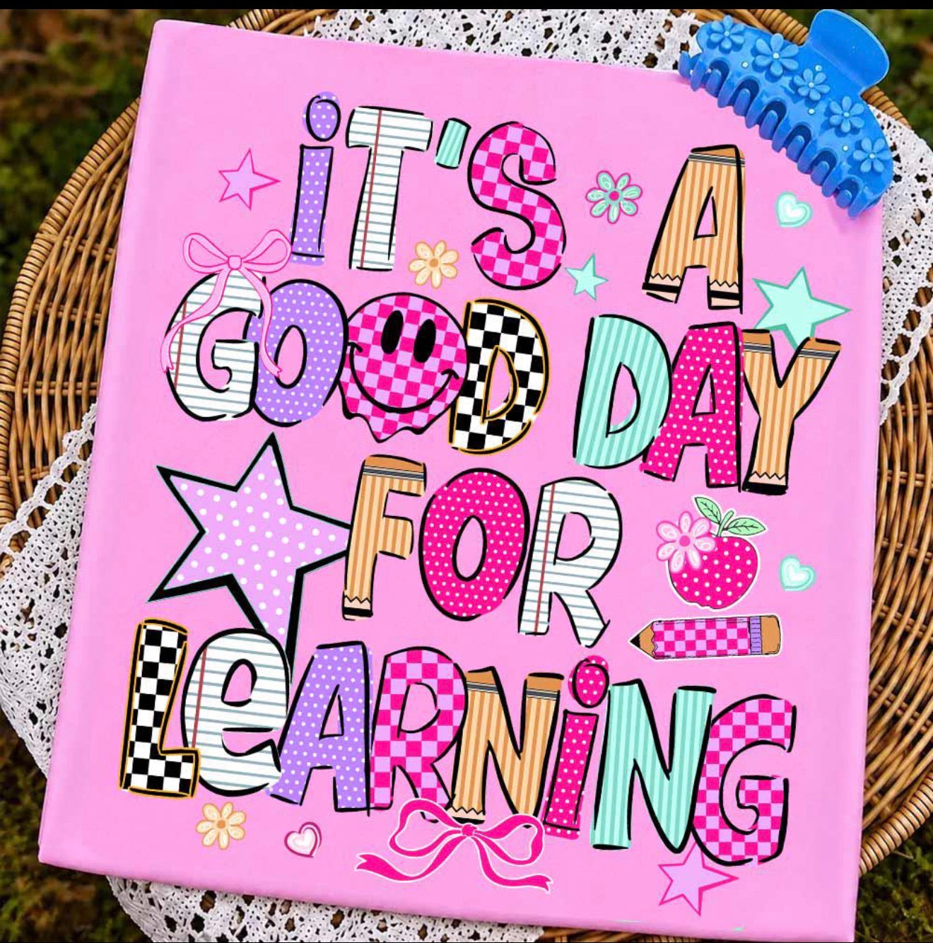 ITS A GOOD DAY FOR LEARNING (DTF TRANSFER)