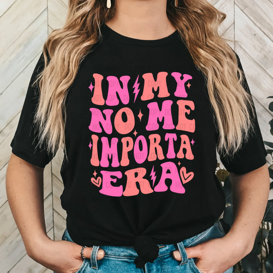 IN MY NO ME IMPORTA DTF TRANSFER