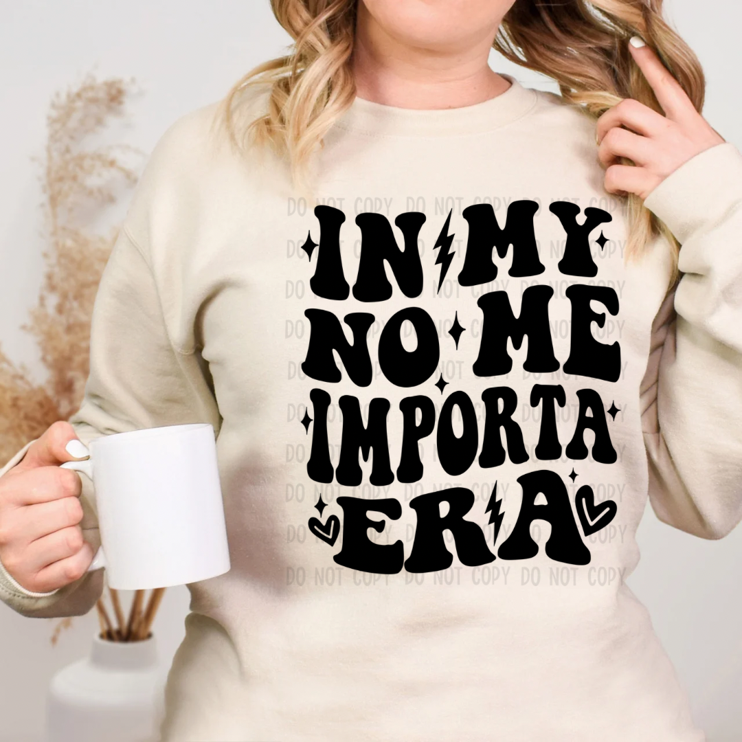 IN MY NO ME IMPORTA DTF TRANSFER