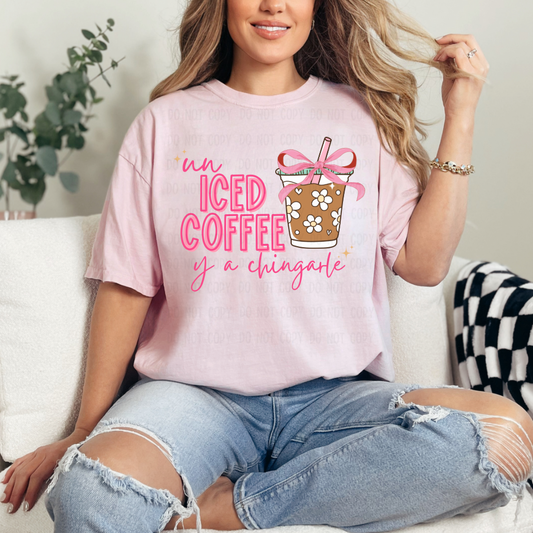 Un Iced Coffee Y a Chingarle DTF TRANSFER